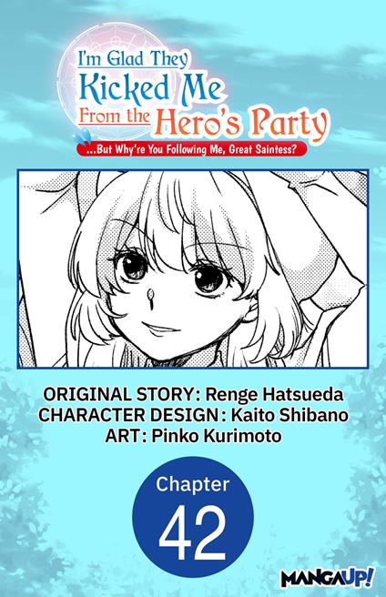 I'm Glad They Kicked Me From The Hero's Party... But Why're you following me, Great Saintess? #042