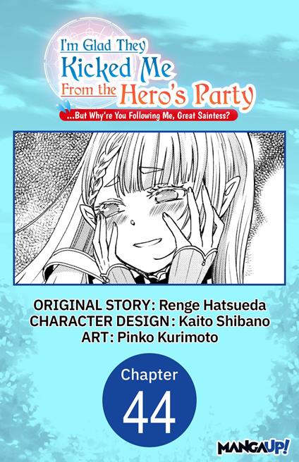 I'm Glad They Kicked Me From The Hero's Party... But Why're you following me, Great Saintess? #044