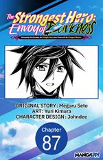 The Strongest Hero: Envoy of Darkness -Betrayed by His Comrades, the Strongest Hero Joins Forces with the Strongest Monster- #087