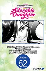 I Lost My Adventurer's License, but It's Fine Because I Have an Adorable Daughter Now #052