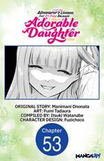 I Lost My Adventurer's License, but It's Fine Because I Have an Adorable Daughter Now #053