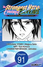The Strongest Hero: Envoy of Darkness -Betrayed by His Comrades, the Strongest Hero Joins Forces with the Strongest Monster- #091