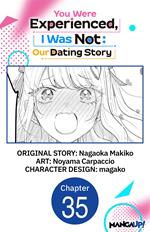 You Were Experienced, I Was Not: Our Dating Story #035