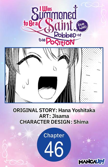 I Was Summoned to Be a Saint, but Was Robbed of the Position #046