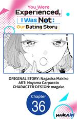 You Were Experienced, I Was Not: Our Dating Story #036