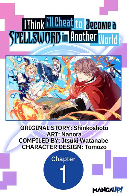 I Think I'll Cheat to Become a Spellsword in Another World #001