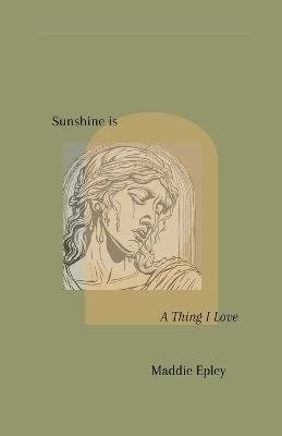 Sunshine is a Thing I Love - Maddie Epley - cover