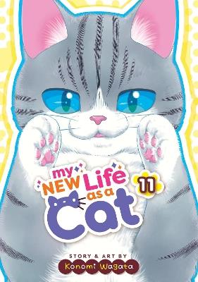 My New Life as a Cat Vol. 11 - Konomi Wagata - cover