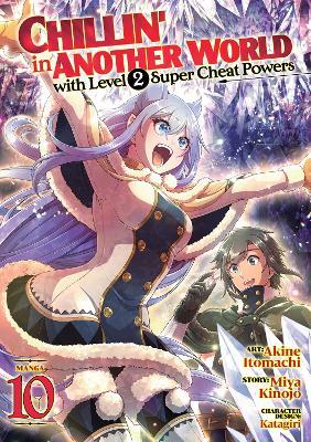Chillin' in Another World with Level 2 Super Cheat Powers (Manga) Vol. 10 - Miya Kinojo - cover
