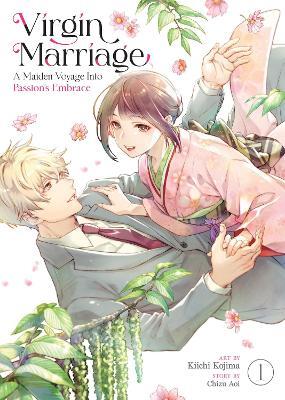 Virgin Marriage: A Maiden Voyage into Passion's Embrace Vol. 1 - Chizu Aoi - cover