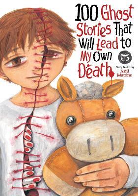 100 Ghost Stories That Will Lead to My Own Death Vol. 5 - Anji Matono - cover