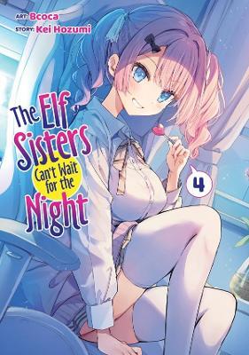 The Elf Sisters Can't Wait for the Night Vol. 4 - Kei Hozumi - cover