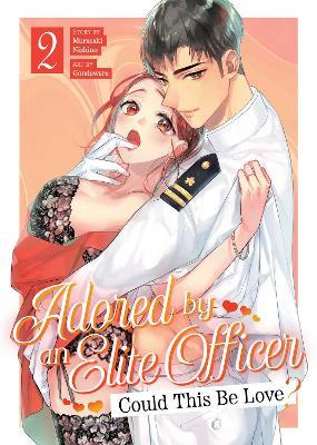 Adored By an Elite Officer: Could This Be Love? Vol. 2 - Murasaki Nishino - cover