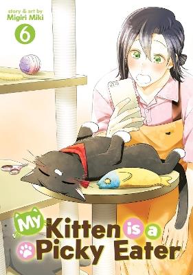 My Kitten is a Picky Eater Vol. 6 - Migiri Miki - cover