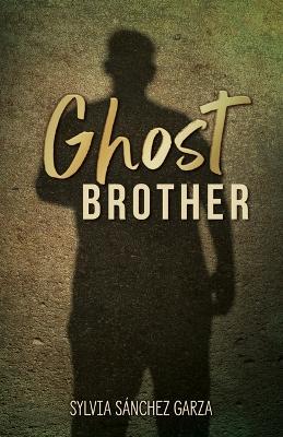 Ghost Brother - Sylvia Sánchez Garza - cover