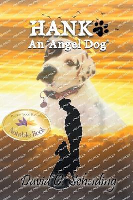 Hank: An "Angel Dog" - David O Scheiding - cover