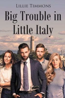 Big Trouble in Little Italy - Lillie Timmons - cover