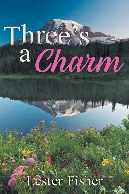 Three's A Charm - Lester Fisher - cover