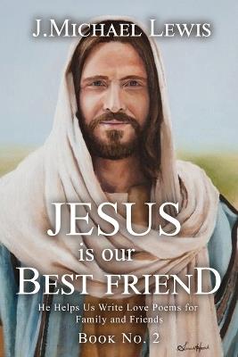 Jesus Is Our Best Friend Book No. 2 - J Michael Lewis - cover