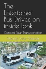 The Entertainer Bus Driver, an inside look.: Concert Tour Transportation