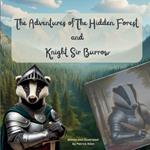 The Adventures of The Hidden Forest and Knight Sir Burrow