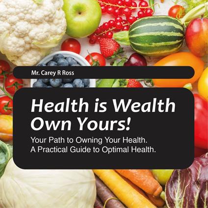 Health is Wealth: Own Yours!