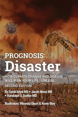 Prognosis: Disaster: How Climate Change and Disease Will Ruin Your Life UNLESS...Second Edition - David Arieti - cover