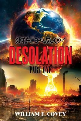 Desolation: Part One - William F Covey - cover
