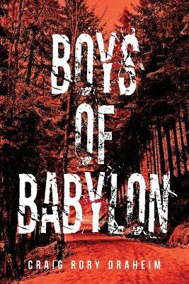 Boys of Babylon - Craig Rory Draheim - cover