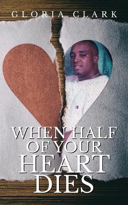 When Half Of Your Heart Dies - Gloria Clark - cover