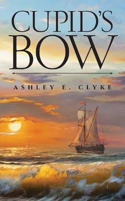 Cupid's Bow - Ashley Clyke - cover