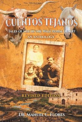 Cuentos Tejanos: Intriguing and Historical Tales of the Wild Horse Desert (Revised Edition) - Manuel C Flores - cover