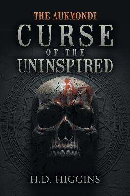 The Aukmondi: Curse of the Uninspired - H D Higgins - cover