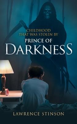 A Childhood That Was Stolen by the Prince of Darkness - Lawrence Stinson - cover