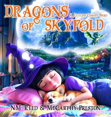 Dragons of Skyfold: A Littlest Coyote Story - Nm Reed,McCarthy Preston - cover