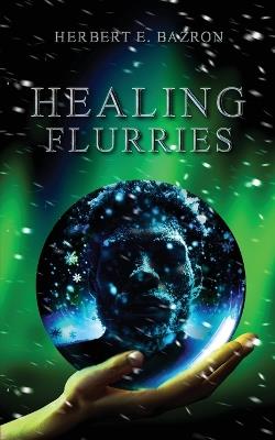 Healing Flurries - Herbert E Bazron - cover