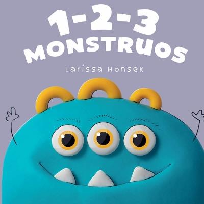 1-2-3 Monstruos: Un pequeño libro para contar monstruos - Larissa Honsek - cover