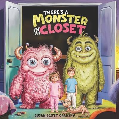 There's a Monster in my Closet - Susan Scott Oransky - cover