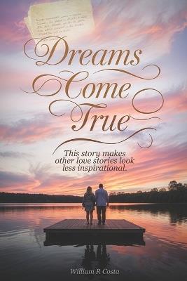 Dreams Come True - William R Costa - cover