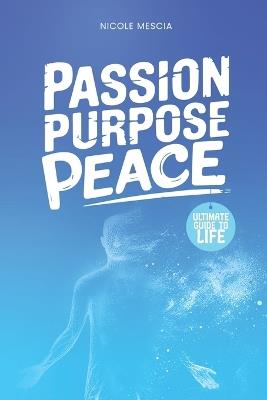 Passion Purpose Peace - Nicole Mescia - cover