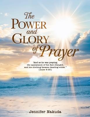 The Power and Glory of Prayer - Jennifer Nakuda - cover