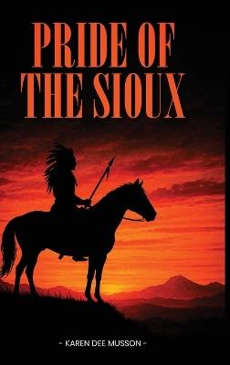 Pride of the Sioux - Karen Dee Musson - cover
