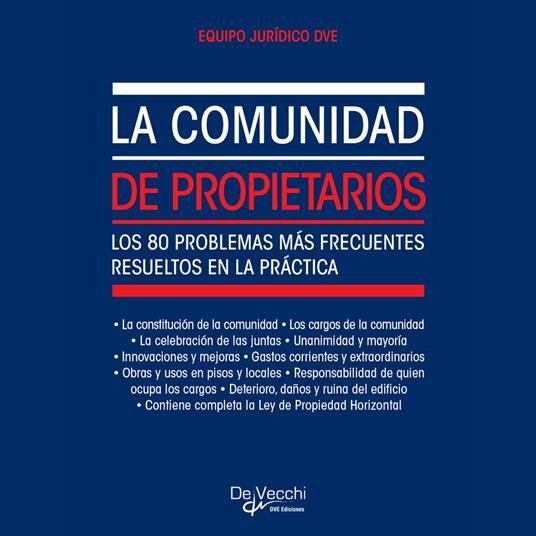 La comunidad de propietarios. Los 80 problemas más frecuentes resueltos en la práctica