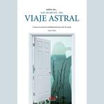 Entre en... los secretos del viaje astral