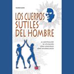 Los cuerpos sutiles del hombre