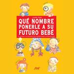 Qué nombre ponerle a su futuro bebé