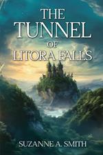 The Tunnel of Litora Falls (Destiny of The Litorans)