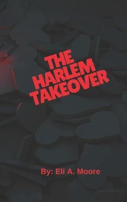 The Harlem Takeover - Eli Moore - cover