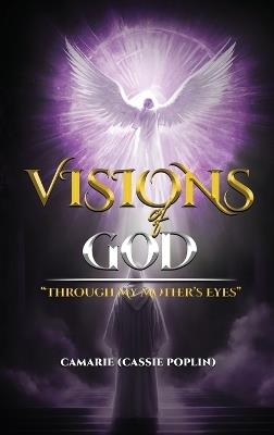 Visions of God: Through my mother's eyes - Cassie Marie - cover
