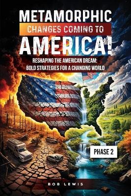 Metamorphic Changes Coming to America!: Phase 2 - Bob Lewis - cover